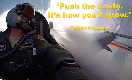 'Push the limits. It's how you'll grow.' – Waldo Waldman
