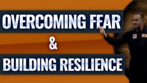 Watch Video: Overcoming Fear and Building Resilience